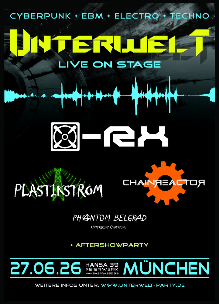 UNTERWELT live on stage FESTIVAL /w [x]-Rx, Plastikstrom, Chainreactor, Phantom Belgrad